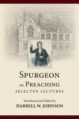 Charles Haddon Spurgeon, Darrell Johnson - Spurgeon on Preaching, Häftad. Tillgänglighet: Lägg i varukorg