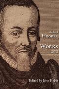 The Works of That Judicious and Learned Divine Mr. Richard Hooker, Volume 2