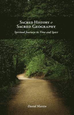 David Martin - Sacred History and Sacred Geography, Häftad. Tillgänglighet: Lägg i varukorg