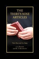 J. I. Packer, R. T. Beckwith - The Thirty-nine Articles: Their Place and Use Today, Häftad