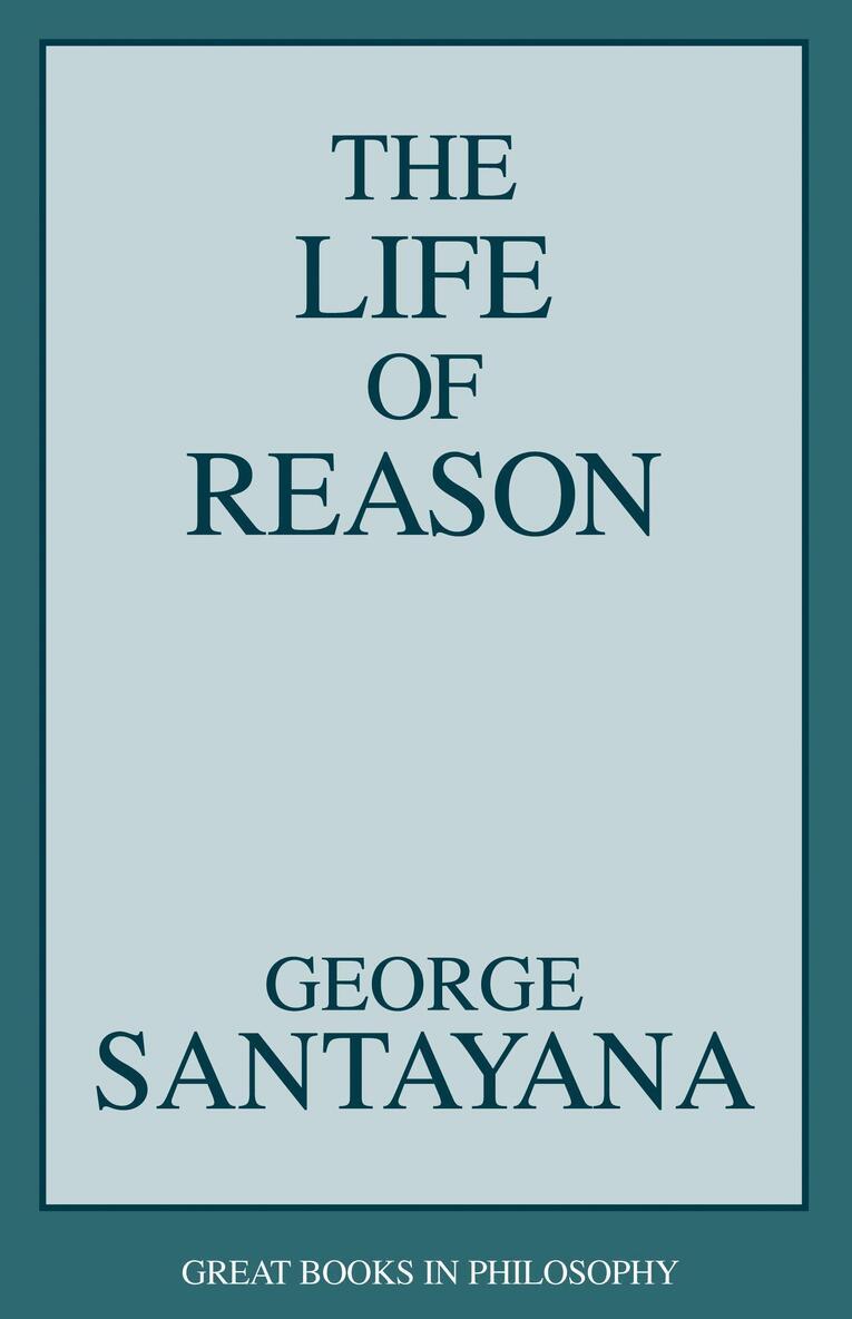 George Santayana - Life of Reason, Häftad