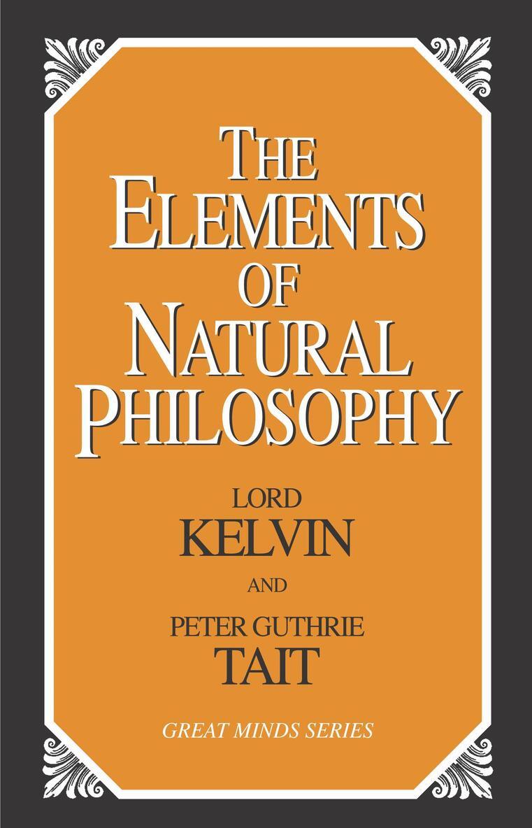 William Thompson, Lord Kelvin, Peter Guthrie Tait - Elements of Natural Philosophy, Häftad
