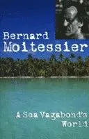 Bernard Moitessier - SEA VAGABONDS WORLD           PB, Övrigt