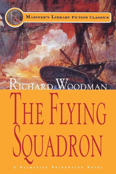 Richard Woodman - The Flying Squadron: #11 A Nathaniel Drinkwater Novel, Häftad