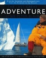Alan Sefton - The Last Great Adventure of Peter Blake: With the Seamaster and Blakexpeditions from Antarctica to the Amazon: Sir Peter Blake's Logbooks, Inbunden. Tillgänglighet: Tillfälligt slut
