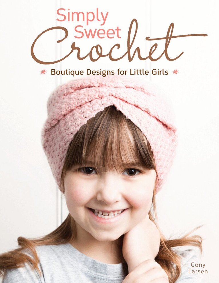Cony Larsen - Simply Sweet Crochet, Häftad. Tillgänglighet: Tillfälligt slut