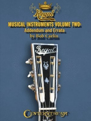 Bob Carlin - Regal Musical Instruments - Volume Two: Addendum and Errata, Häftad
