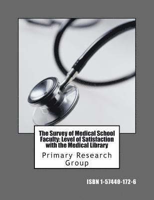 Primary Research Group - The Survey of Medical School Faculty: Level of Satisfaction with the Medical Library, Häftad