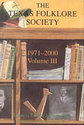 Francis Edward Abernethy - History of the Texas Folklore Society, 1971-2000 Vol 3, Inbunden. Tillgänglighet: Tillfälligt slut