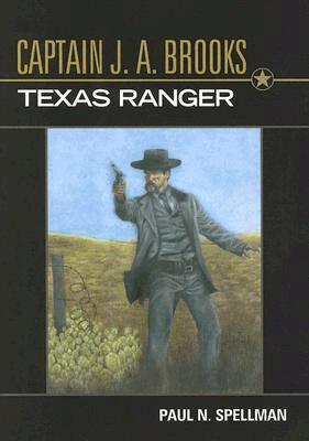 Paul N. Spellman - Captain J.a. Brooks, Texas Ranger, Inbunden. Tillgänglighet: Tillfälligt slut
