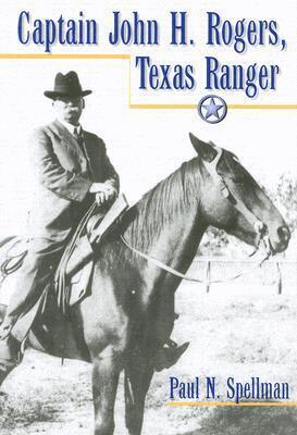 Paul N. Spellman - Captain John H. Rogers, Texas Ranger, Häftad. Tillgänglighet: Tillfälligt slut