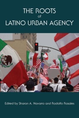 Sharon A. Navarro, Rodolfo Rosales - Roots of Latino Urban Agency, Inbunden. Tillgänglighet: Tillfälligt slut