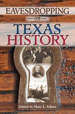 Mary L. Scheer - Eavesdropping on Texas History, Inbunden. Tillgänglighet: Tillfälligt slut