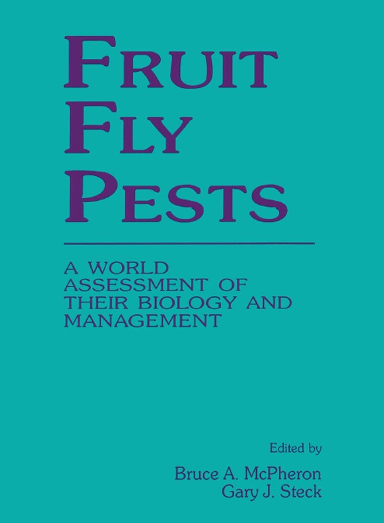 Bruce A. McPheron, Gary J. Steck - Fruit Fly Pests, Inbunden