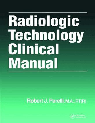 Robert J. Parelli - Radiologic Technology Clinical Manual, Häftad