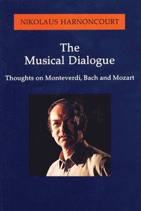Musical Dialogue: Thoughts on Monteverdi, Bach and Mozart