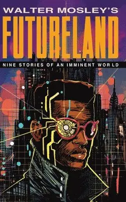 Walter Mosley - Futureland, Inbunden. Tillgänglighet: Lägg i varukorg