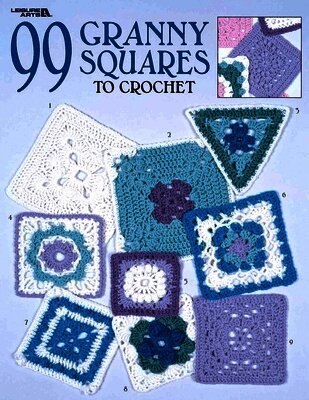 Leisure Arts - 99 Granny Squares to Crochet, Häftad