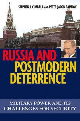 Stephen J. Cimbala, Peter Rainow - Russia and Postmodern Deterrence, Häftad. Tillgänglighet: Tillfälligt slut