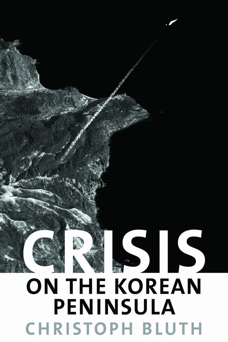 Christoph Bluth - Crisis on the Korean Peninsula, Inbunden. Tillgänglighet: Tillfälligt slut