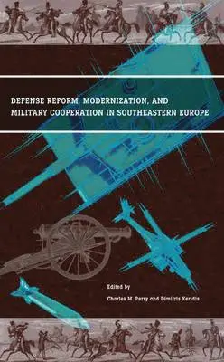 Dimitris Keridis, Charles M. Perry, Dimitris Keridis - Defense Reform, Modernization, and Military Cooperation in Southeastern Europe, Häftad. Tillgänglighet: Tillfälligt slut