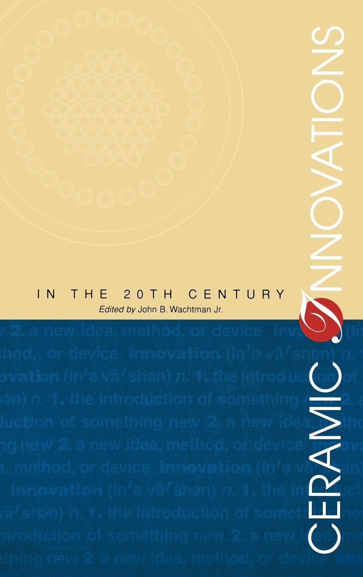 Wachtman, John B. Wachtman - Ceramic Innovations in the 20th Century, Inbunden