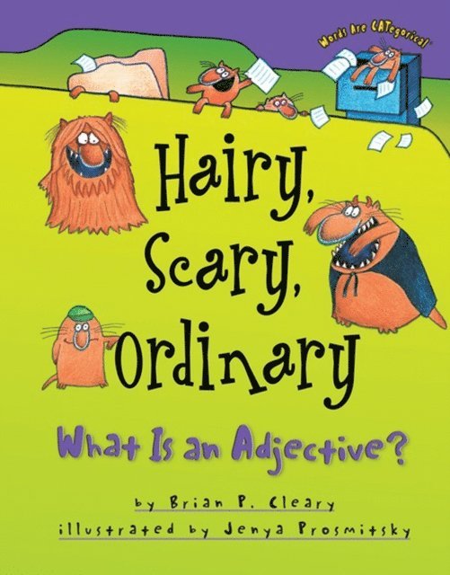 Brian P. Cleary - Hairy, Scary, Ordinary, E-bok