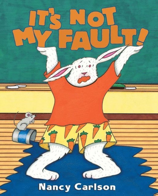 Nancy Carlson - It's Not My Fault!, E-bok