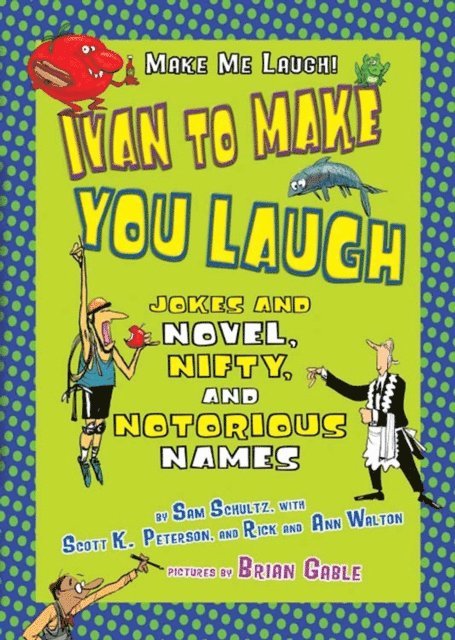 Rick Walton, Ann Walton, Sam Schultz, Scott K. Peterson - Ivan to Make You Laugh, E-bok