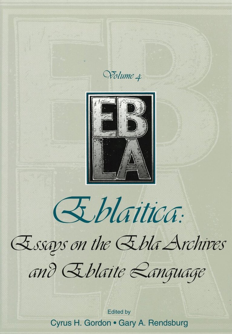 Cyrus H. Gordon, Gary A. Rendsburg - Eblaitica: Essays on the Ebla Archives and Eblaite Language, Volume 4, Inbunden. Tillgänglighet: Tillfälligt slut