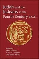 Judah and the Judeans in the Fourth Century B.C.E.