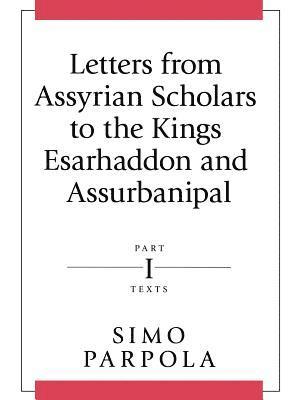 Simo Parpola - Letters from Assyrian Scholars to the Kings Esarhaddon and Assurbanipal, Inbunden. Tillgänglighet: Tillfälligt slut
