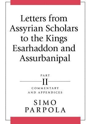 Simo Parpola - Letters from Assyrian Scholars to the Kings Esarhaddon and Assurbanipal, Inbunden. Tillgänglighet: Tillfälligt slut