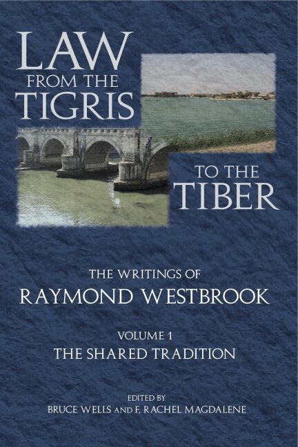 Raymond Westbrook, Bruce Wells, F. Rachel Magdalene - Law from the Tigris to the Tiber. Tillgänglighet: Tillfälligt slut