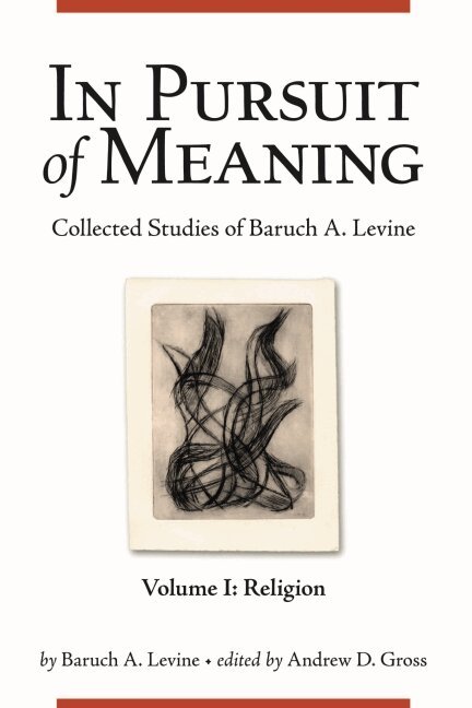 Baruch A. Levine, Andrew D. Gross - In Pursuit of Meaning. Tillgänglighet: Tillfälligt slut