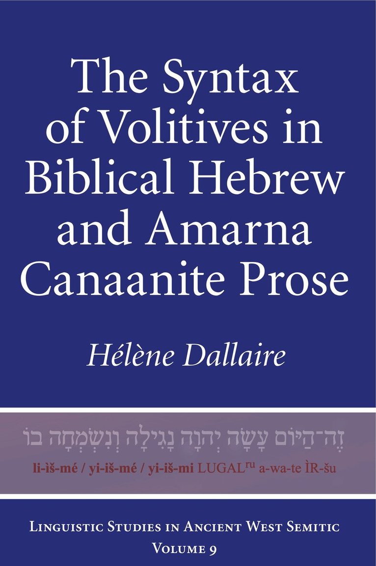 Hélène M. Dallaire - Syntax of Volitives in Biblical Hebrew and Amarna Canaanite Prose, Inbunden