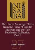 The Umma Messenger Texts from the Harvard Semitic Museim and Yale Collection: Part 1