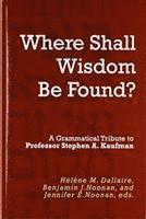 Hélène M. Dallaire, Benjamin J. Noonan, Jennifer E. Noonan - "Where Shall Wisdom Be Found?", Inbunden. Tillgänglighet: Tillfälligt slut