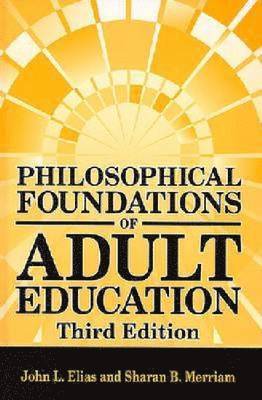 Philosophical Foundations of Adult Education, Inbunden