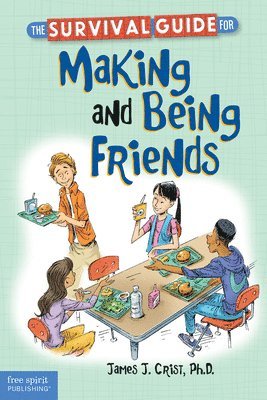 James J. Crist - Survival Guide for Making and Being Friends, Häftad