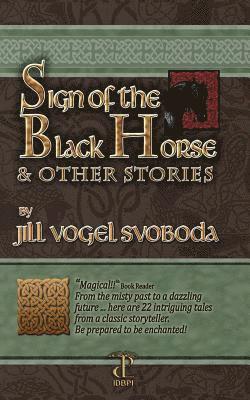 Jill Vogel Svoboda - Sign of the Black Horse & Other Stories, Häftad