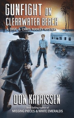 Don Kafrissen - Gunfight on Clearwater Beach: A Dave and Chris Manley Mystery, Häftad
