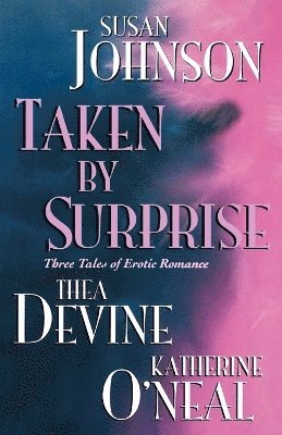 Thea Devine, Katherine O'Neal - Taken By Surprise, Häftad