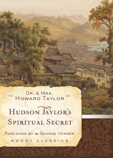 Geraldine Taylor, Dr Howard Taylor - Hudson Taylor's Spiritual Secret, E-bok