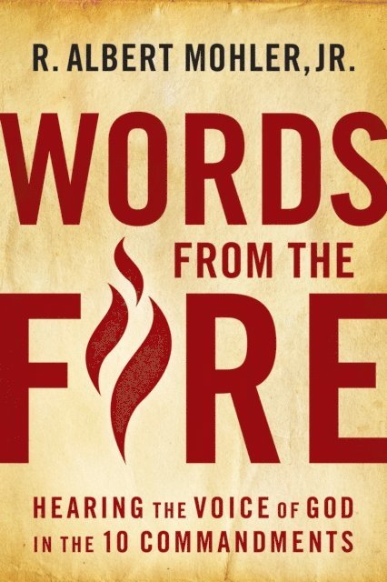 R Albert Mohler Jr - Words From the Fire, E-bok