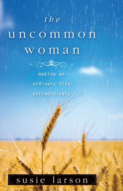 Susie Larson - Uncommon Woman, E-bok