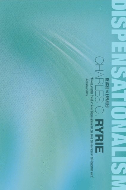 Charles C Ryrie - Dispensationalism, E-bok
