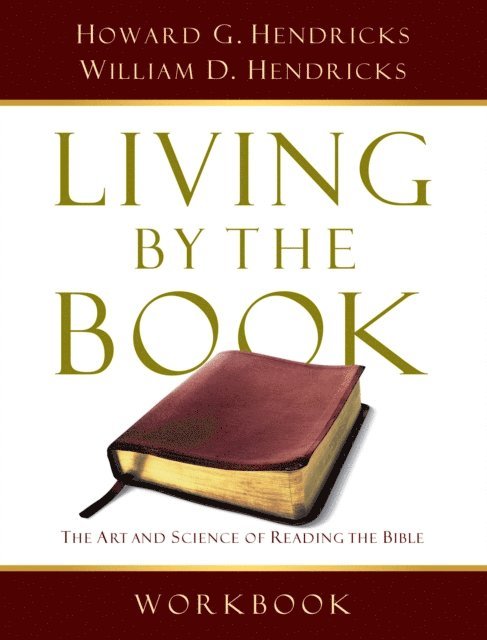William D Hendricks, Howard G Hendricks - Living By the Book Workbook, E-bok