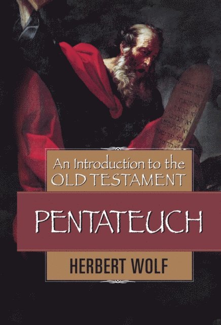 Herbert Wolf - Introduction to the Old Testament Pentateuch, E-bok