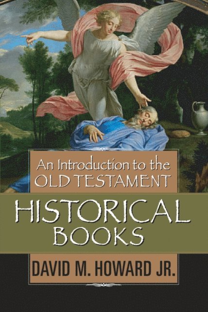 David M Howard Jr - Introduction to the Old Testament Historical Books, E-bok
